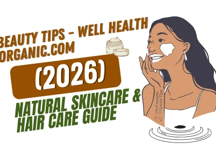 Beauty Tips - Well Health Organic.com