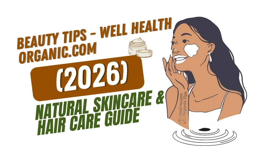 Beauty Tips - Well Health Organic.com