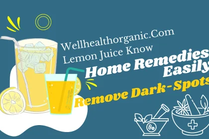 Wellhealthorganic.Com Lemon Juice Know Home Remedies Easily Remove Dark-Spots